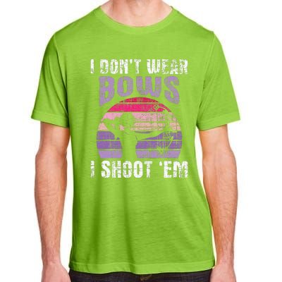 I Dont Wear Bows I Shoot Em Archery Girl Bowman Archer Adult ChromaSoft Performance T-Shirt