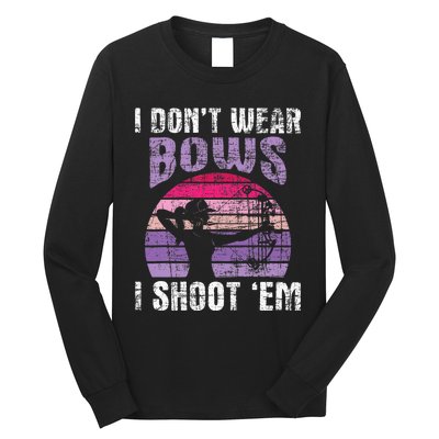 I Dont Wear Bows I Shoot Em Archery Girl Bowman Archer Long Sleeve Shirt