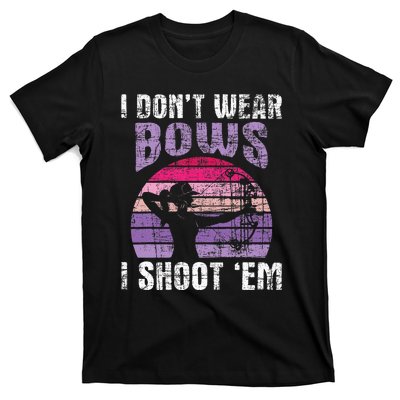 I Dont Wear Bows I Shoot Em Archery Girl Bowman Archer T-Shirt