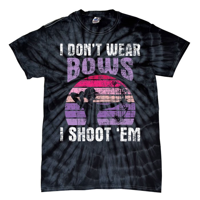 I Dont Wear Bows I Shoot Em Archery Girl Bowman Archer Tie-Dye T-Shirt