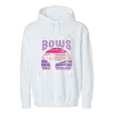 I Dont Wear Bows I Shoot Em Archery Girl Bowman Archer Garment-Dyed Fleece Hoodie