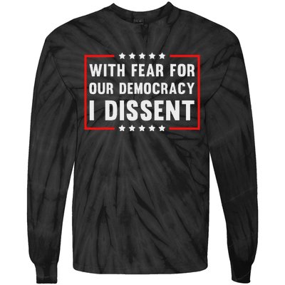 I Dissent With Fear For Our Democracy Tie-Dye Long Sleeve Shirt