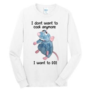 I DonT Want To Cook Anymore I Want To Die Tall Long Sleeve T-Shirt