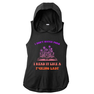 I Don't Watch P.o.r.n I Read It Like A Fcking Lady Ladies PosiCharge Tri-Blend Wicking Draft Hoodie Tank