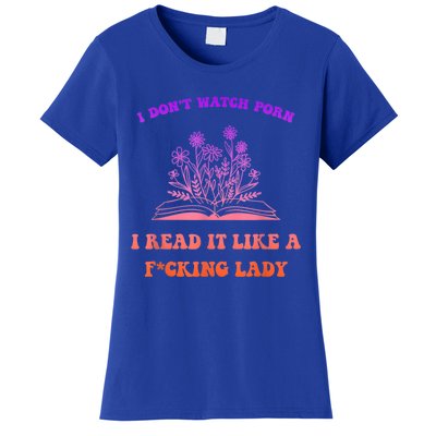 I Don't Watch P.o.r.n I Read It Like A Fcking Lady Women's T-Shirt