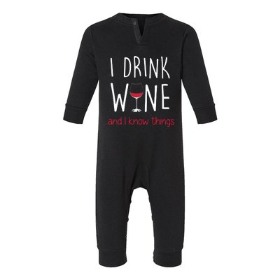 I Drink Wine And I Know Things Infant Fleece One Piece