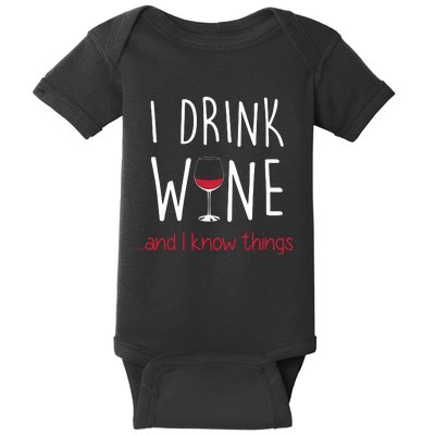 I Drink Wine And I Know Things Baby Bodysuit