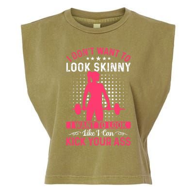 I Don't Want To Look Skinny Funny Workout Kick Your Gym Ass Garment-Dyed Women's Muscle Tee