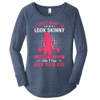 I Don't Want To Look Skinny Funny Workout Kick Your Gym Ass Women's Perfect Tri Tunic Long Sleeve Shirt