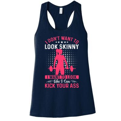 I Don't Want To Look Skinny Funny Workout Kick Your Gym Ass Women's Racerback Tank