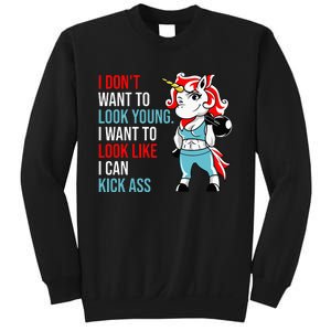 I Don't Want To Look Young I Want To Look Like I Can Kick Sweatshirt