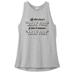 I Dont Wanna Hawk Tuah Ladies PosiCharge Tri-Blend Wicking Tank