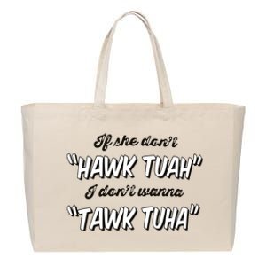 I Dont Wanna Hawk Tuah Cotton Canvas Jumbo Tote