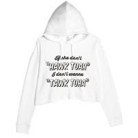 I Dont Wanna Hawk Tuah Crop Fleece Hoodie