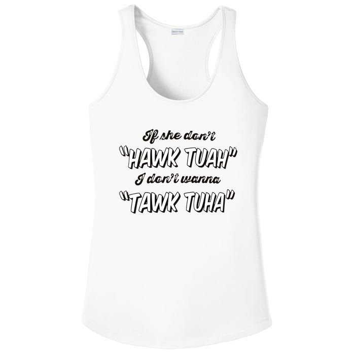 I Dont Wanna Hawk Tuah Ladies PosiCharge Competitor Racerback Tank