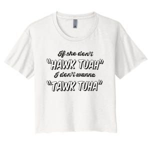 I Dont Wanna Hawk Tuah Women's Crop Top Tee