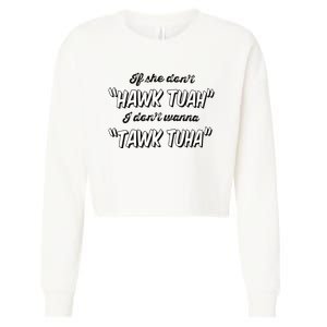 I Dont Wanna Hawk Tuah Cropped Pullover Crew