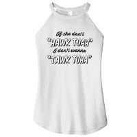 I Dont Wanna Hawk Tuah Women's Perfect Tri Rocker Tank