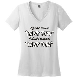 I Dont Wanna Hawk Tuah Women's V-Neck T-Shirt