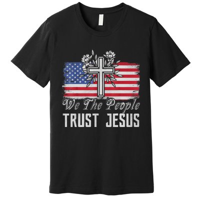 Independence Day We The People Trust Jesus Vintage US Flag Premium T-Shirt