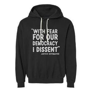 I Dissent With Fear For Our Democracy Justice Sotomayor Garment-Dyed Fleece Hoodie