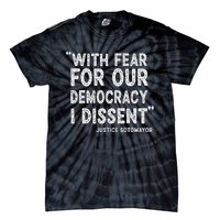 I Dissent With Fear For Our Democracy Justice Sotomayor Tie-Dye T-Shirt