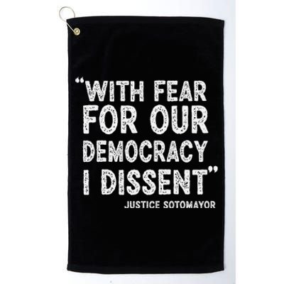 I Dissent With Fear For Our Democracy Justice Sotomayor Platinum Collection Golf Towel