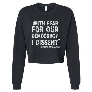 I Dissent With Fear For Our Democracy Justice Sotomayor Cropped Pullover Crew