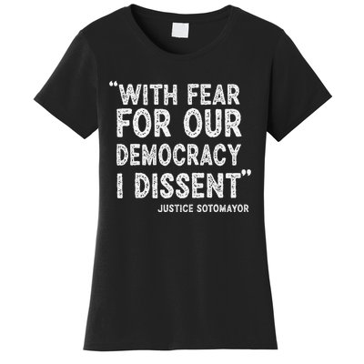 I Dissent With Fear For Our Democracy Justice Sotomayor Women's T-Shirt