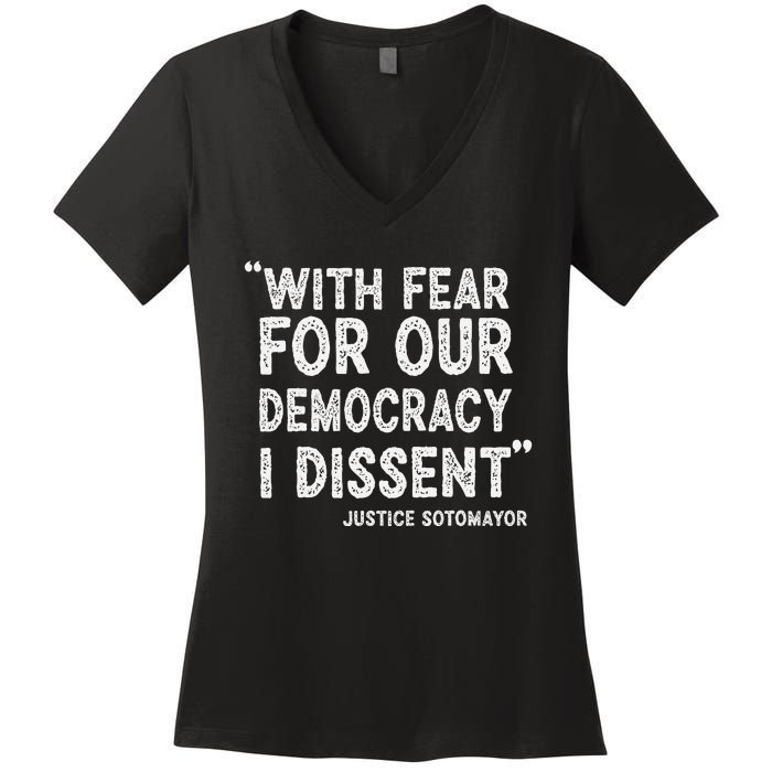 I Dissent With Fear For Our Democracy Justice Sotomayor Women's V-Neck T-Shirt