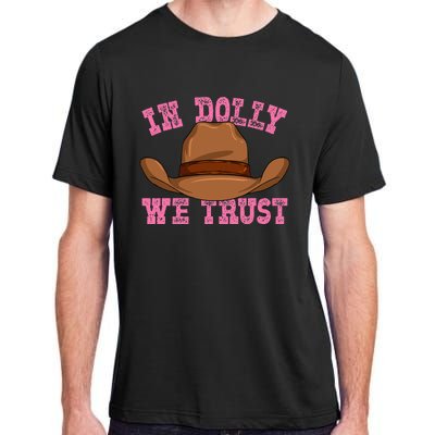 In Dolly We Trust Cowboy Cowgirl Hat In Dolly We Trust Adult ChromaSoft Performance T-Shirt