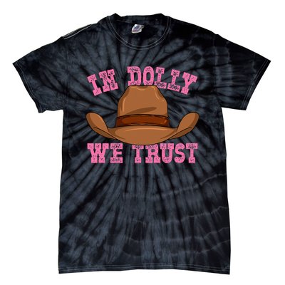 In Dolly We Trust Cowboy Cowgirl Hat In Dolly We Trust Tie-Dye T-Shirt