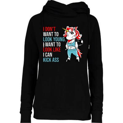 I Don't Want To Look Young I Want To Look Like I Can Kick Womens Funnel Neck Pullover Hood