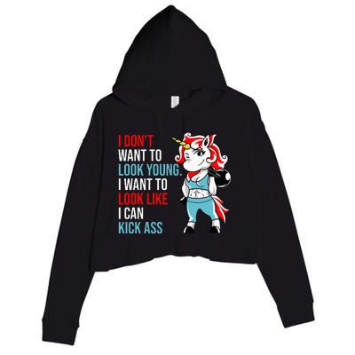 I Don't Want To Look Young I Want To Look Like I Can Kick Crop Fleece Hoodie