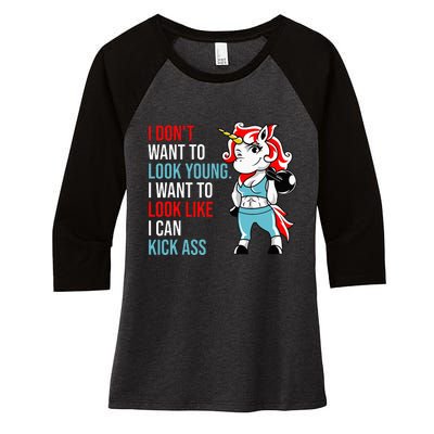 I Don't Want To Look Young I Want To Look Like I Can Kick Women's Tri-Blend 3/4-Sleeve Raglan Shirt