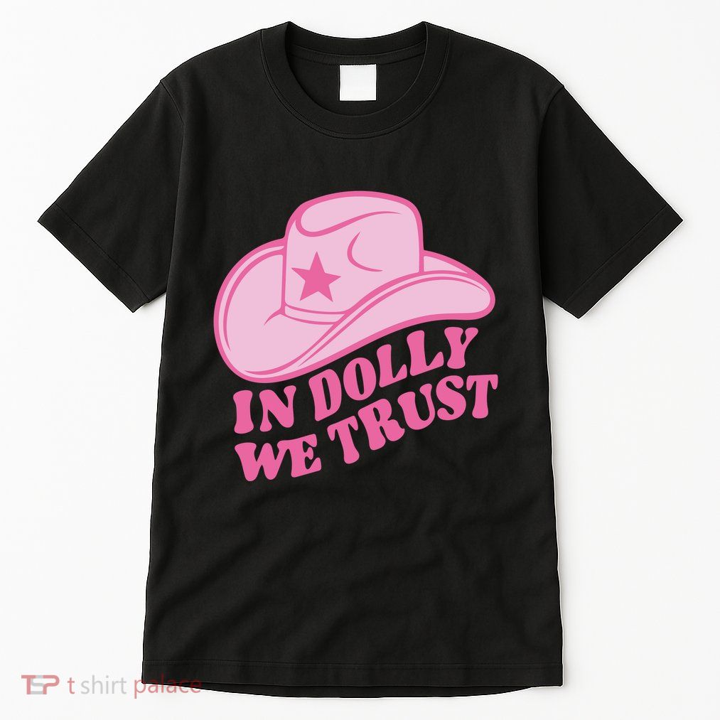 In Dolly We Trust Graphic Tees What Would Dolly Do Tall T-Shirt