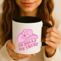 In Dolly We Trust Graphic Tees What Would Dolly Do Mug