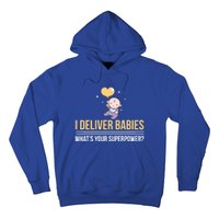 I Deliver Whats Your Superpower – Delivery Nurse Gift Hoodie