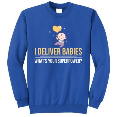 I Deliver Whats Your Superpower – Delivery Nurse Gift Sweatshirt