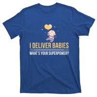 I Deliver Whats Your Superpower – Delivery Nurse Gift T-Shirt