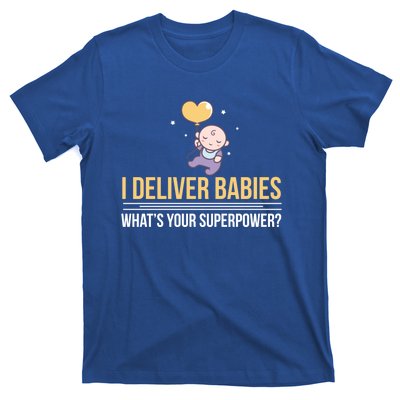 I Deliver Whats Your Superpower – Delivery Nurse Gift T-Shirt