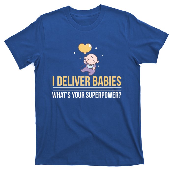 I Deliver Whats Your Superpower – Delivery Nurse Gift T-Shirt