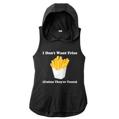 I Dont Want Fries Unless Theyre Yours Funny Ladies PosiCharge Tri-Blend Wicking Draft Hoodie Tank