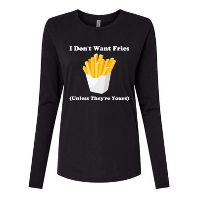 I Dont Want Fries Unless Theyre Yours Funny Womens Cotton Relaxed Long Sleeve T-Shirt