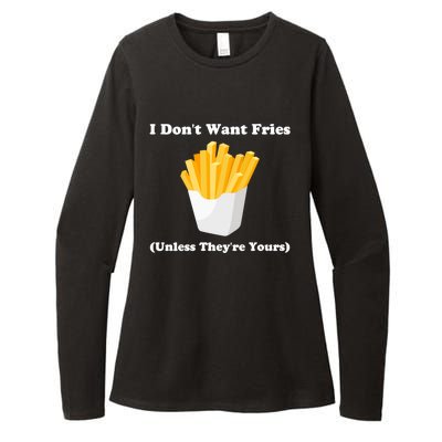 I Dont Want Fries Unless Theyre Yours Funny Womens CVC Long Sleeve Shirt