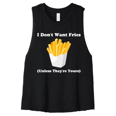 I Dont Want Fries Unless Theyre Yours Funny Women's Racerback Cropped Tank