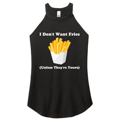 I Dont Want Fries Unless Theyre Yours Funny Women's Perfect Tri Rocker Tank