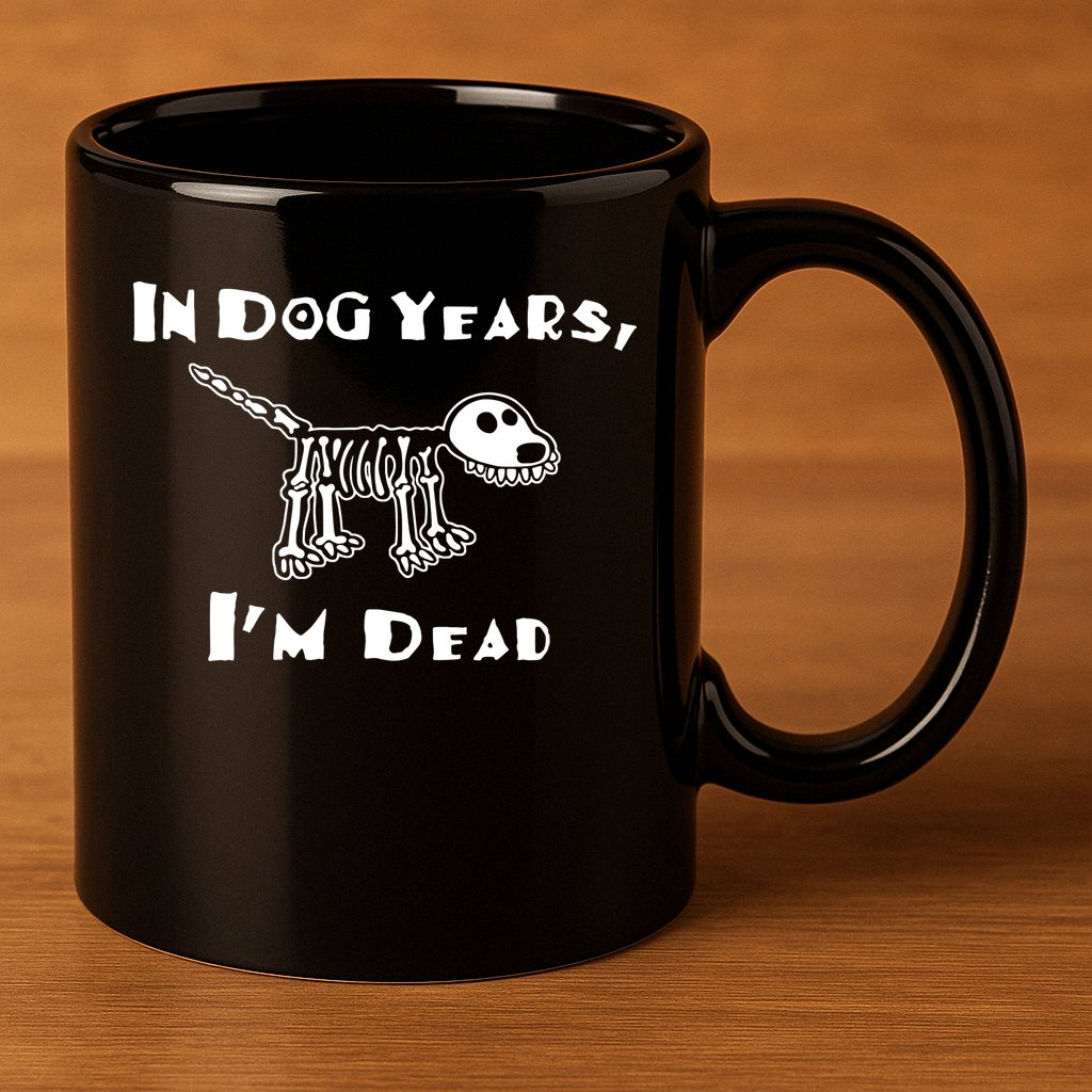 In Dog Years Im Dead 11oz C Handle Ceramic Mug