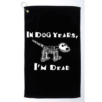 In Dog Years Im Dead Golf Towel