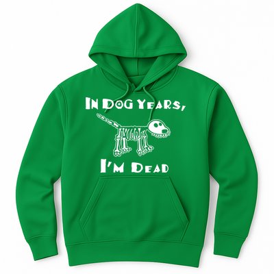 In Dog Years Im Dead Hoodie